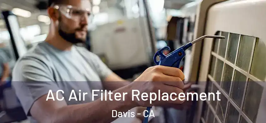  AC Air Filter Replacement Davis - CA