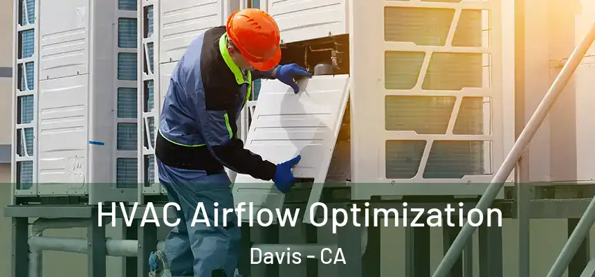  HVAC Airflow Optimization Davis - CA