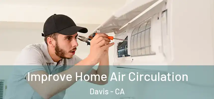  Improve Home Air Circulation Davis - CA