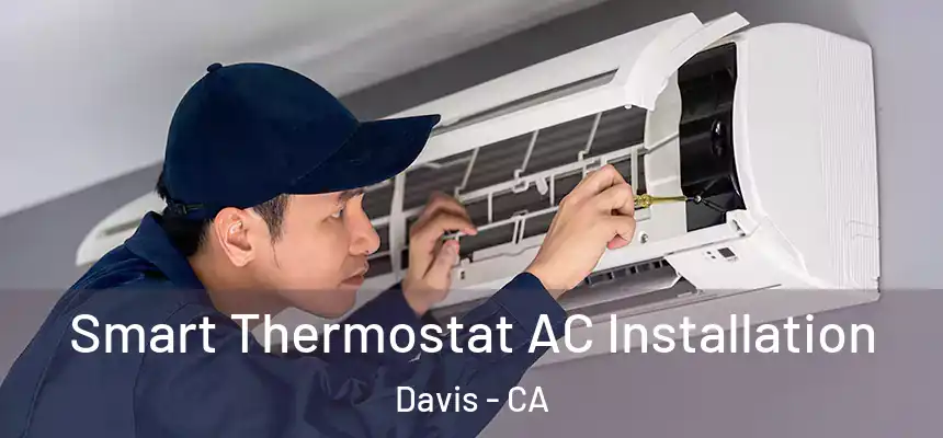  Smart Thermostat AC Installation Davis - CA