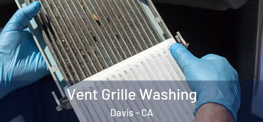 Vent Grille Washing Davis - CA